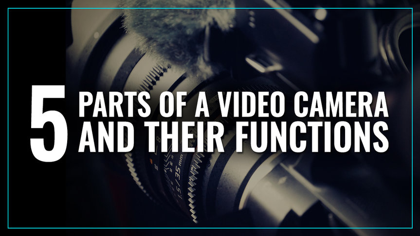 5-parts-of-a-video-camera-and-their-functions