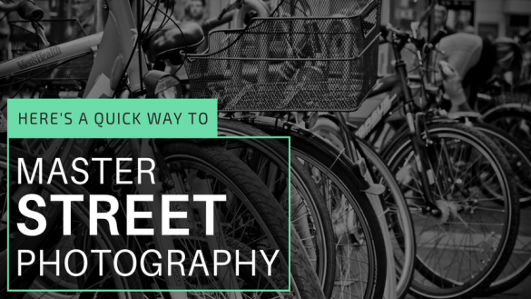 Here’s a Quick Way to Master Street Photography