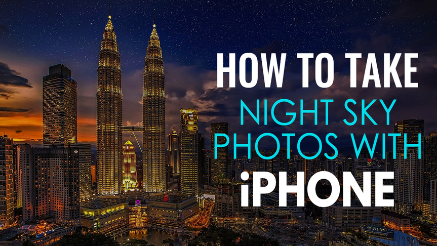 How To Take Night Sky Photos With Iphone 11